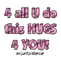 Hugs 4 all u do